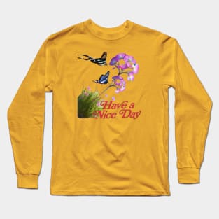 Have a nice day. Long Sleeve T-Shirt